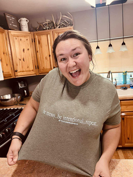 BE Messy BE Intentional Repeat