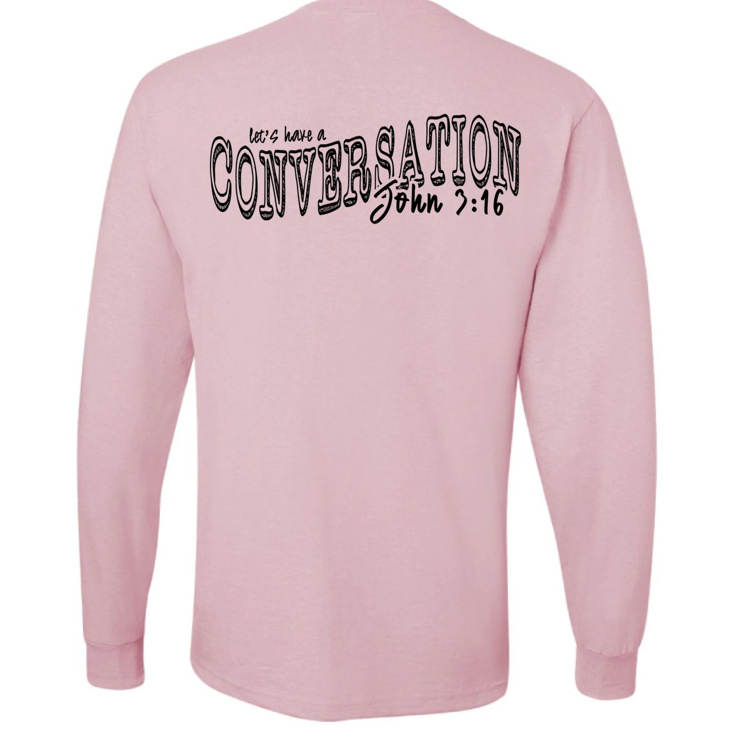 Let's Have A Conversation John 3:26 Long Sleeve