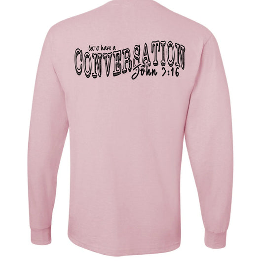 Let's Have A Conversation John 3:26 Long Sleeve